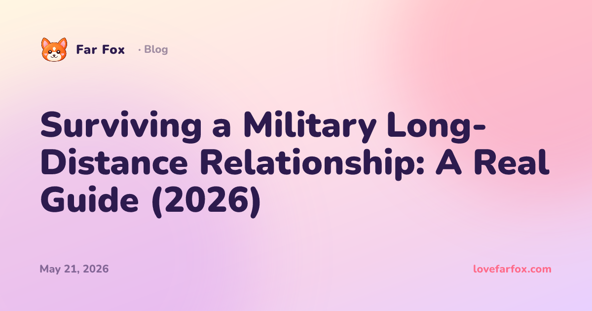 Surviving a Military Long-Distance Relationship: A Real Guide (2026 ...
